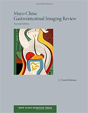 Mayo Clinic Gastrointestinal Imaging Review 2nd Edition