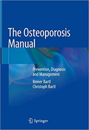 The Osteoporosis Manual Prevention Diagnosis and Management