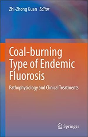 Coal burning Type of Endemic Fluorosis Pathophysiology and Clinical Treatments