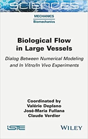 Biological Flow in Large Vessels Dialog Between Numerical Modeling and In Vitro/In Vivo Experiments