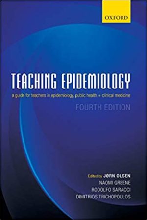 Teaching Epidemiology A Guide For Teachers in Epidemiology Public Health and Clinical Medicine