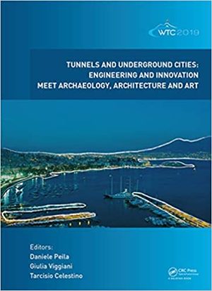 Tunnels and Underground Cities Engineering and Innovation Meet Archaeology Architecture and Art