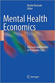 Mental Health Economics The Costs and Benefits of Psychiatric Care
