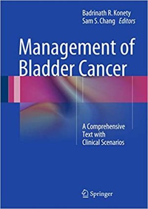Management of Bladder Cancer A Comprehensive Text With Clinical Scenarios
