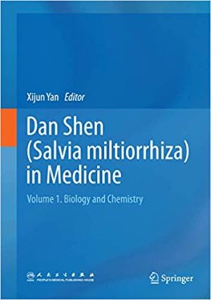 Dan Shen Salvia miltiorrhiza in Medicine Volume 1 Biology and Chemistry