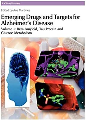 Emerging Drugs and Targets for Alzheimers Disease Volume 1 Beta Amyloid