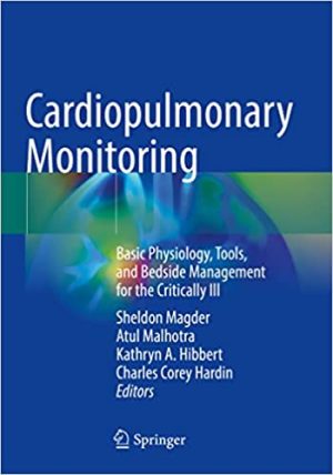 Cardiopulmonary Monitoring Basic Physiology Tools and Bedside Management for the Critically Ill