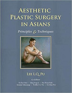 Aesthetic Plastic Surgery in Asians Principles and Techniques