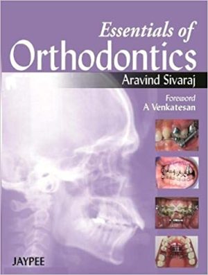 Essentials of Orthodontics By Aravind Sivaraj