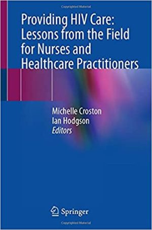 Providing HIV Care Lessons from the Field for Nurses and Healthcare Practitioners
