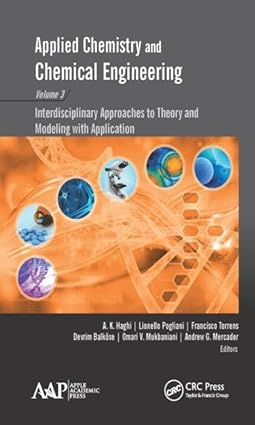 Applied Chemistry and Chemical Engineering Volume 3 Interdisciplinary Approaches to Theory and Modeling with Applications