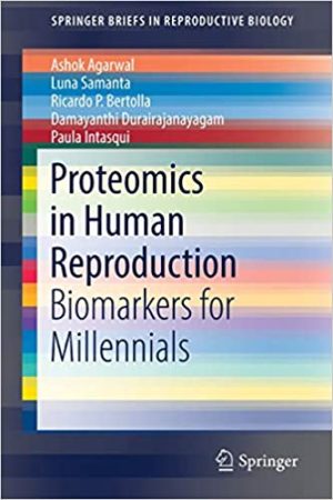 Proteomics in Human Reproduction Biomarkers for Millennials