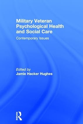 Military Veteran Psychological Health and Social Care Contemporary Issues