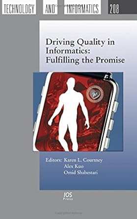 Driving Quality in Informatics Fulfilling the Promise