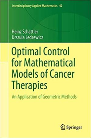 Optimal Control for Mathematical Models of Cancer Therapies An Application of Geometric Methods