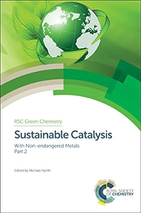 Sustainable Catalysis With Non endangered Metals Part 2