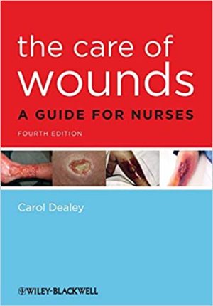 The Care of Wounds A Guide for Nurses 4th Ed