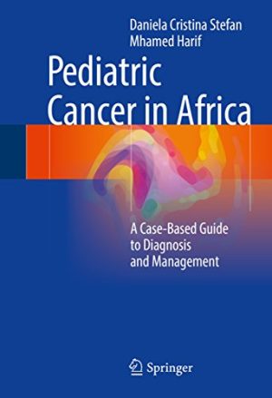 Pediatric Cancer in Africa A Case Based Guide to Diagnosis and Management