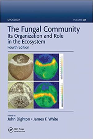 The Fungal Community Its Organization and Role in the Ecosystem 4th Edition