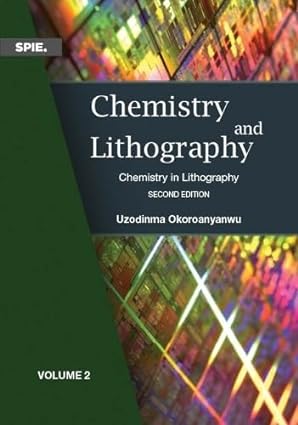 Chemistry and Lithography Volume 2 Chemistry in Lithography 2nd Edition