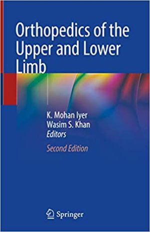 Orthopedics of the Upper and Lower Limb 2nd Edition