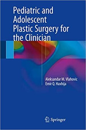 Pediatric and Adolescent Plastic Surgery for the Clinician