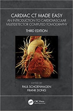 Cardiac CT Made Easy An Introduction to Cardiovascular Multidetector Computed Tomography 3rd Edition