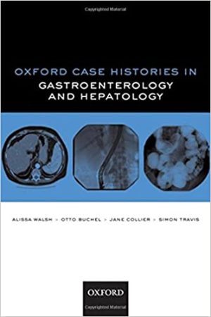 Oxford Case Histories in Gastroenterology and Hepatology