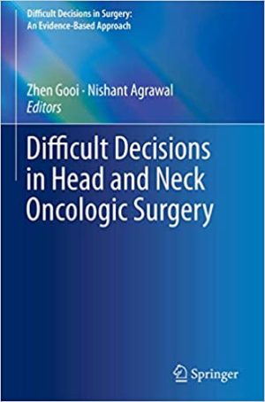 Difficult Decisions in Head and Neck Oncologic Surgery