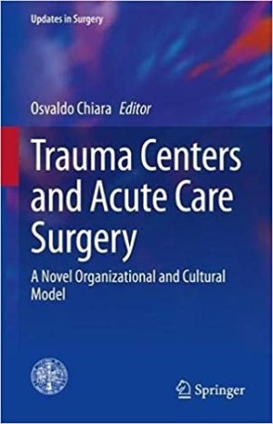 Trauma Centers and Acute Care Surgery A Novel Organizational and Cultural Model