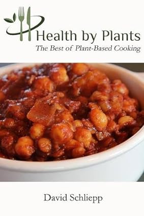Health by Plants The Best of Plant Based Cooking
