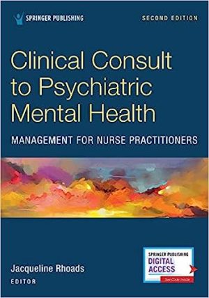 Clinical Consult to Psychiatric Mental Health Management for Nurse Practitioners 2nd Edition