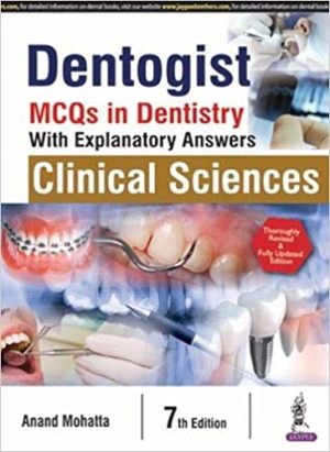 Dentogist MCQs In Dentistry With Explanatory Answer Clinical Science 8th Edition