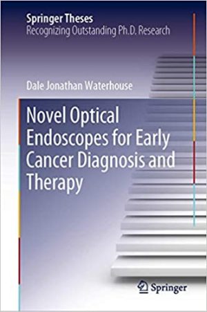 Novel Optical Endoscopes for Early Cancer Diagnosis and Therapy