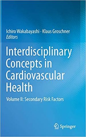 Interdisciplinary Concepts in Cardiovascular Health Volume II Secondary Risk Factors