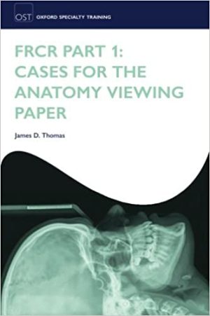 FRCR Part 1 Cases For The Anatomy Viewing Paper