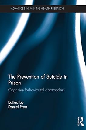 The Prevention of Suicide in Prison Cognitive behavioural approaches