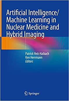 Artificial Intelligence Machine Learning in Nuclear Medicine and Hybrid Imaging