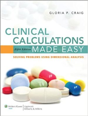 Clinical Calculations Made Easy Solving Problems Using Dimensional Analysis 5th Edition
