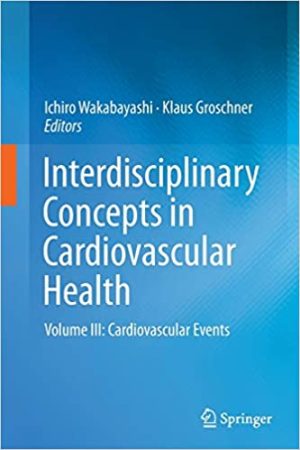 Interdisciplinary Concepts in Cardiovascular Health Volume III Cardiovascular Events