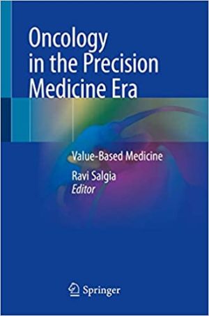 Oncology in the Precision Medicine Era Value Based Medicine