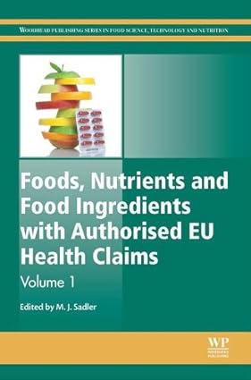 Foods Nutrients and Food Ingredients with Authorised EU Health Claims Volume 1