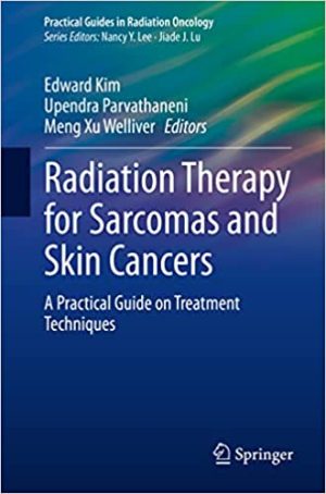Radiation Therapy for Sarcomas and Skin Cancers A Practical Guide on Treatment Techniques