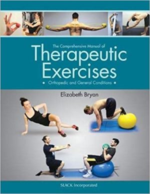 The Comprehensive Manual of Therapeutic Exercises Orthopedic and General Conditions