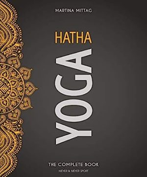 Hatha Yoga The Complete Book