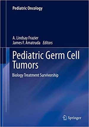 Pediatric Germ Cell Tumors Biology Treatment Survivorship