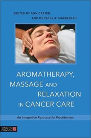 Aromatherapy Massage and Relaxation in Cancer Care