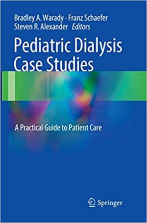 Pediatric Dialysis Case Studies A Practical Guide to Patient Care