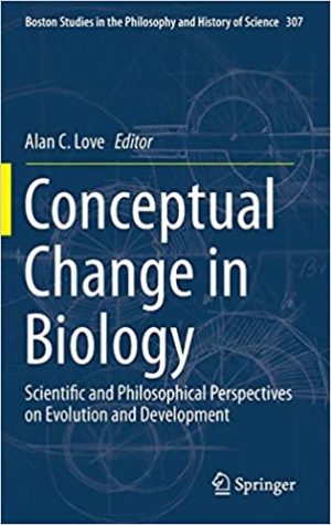 Conceptual Change in Biology Scientific and Philosophical Perspectives on Evolution and Development