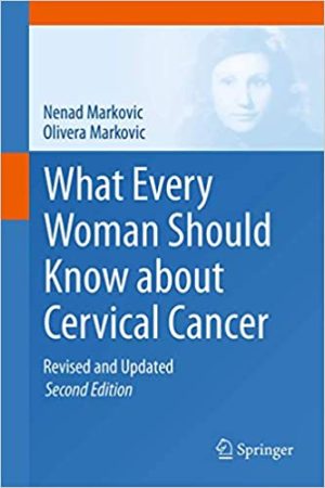 What Every Woman Should Know about Cervical Cancer Revised and Updated